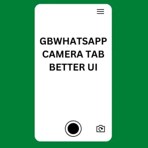 gbwhatsapp camera tab ui